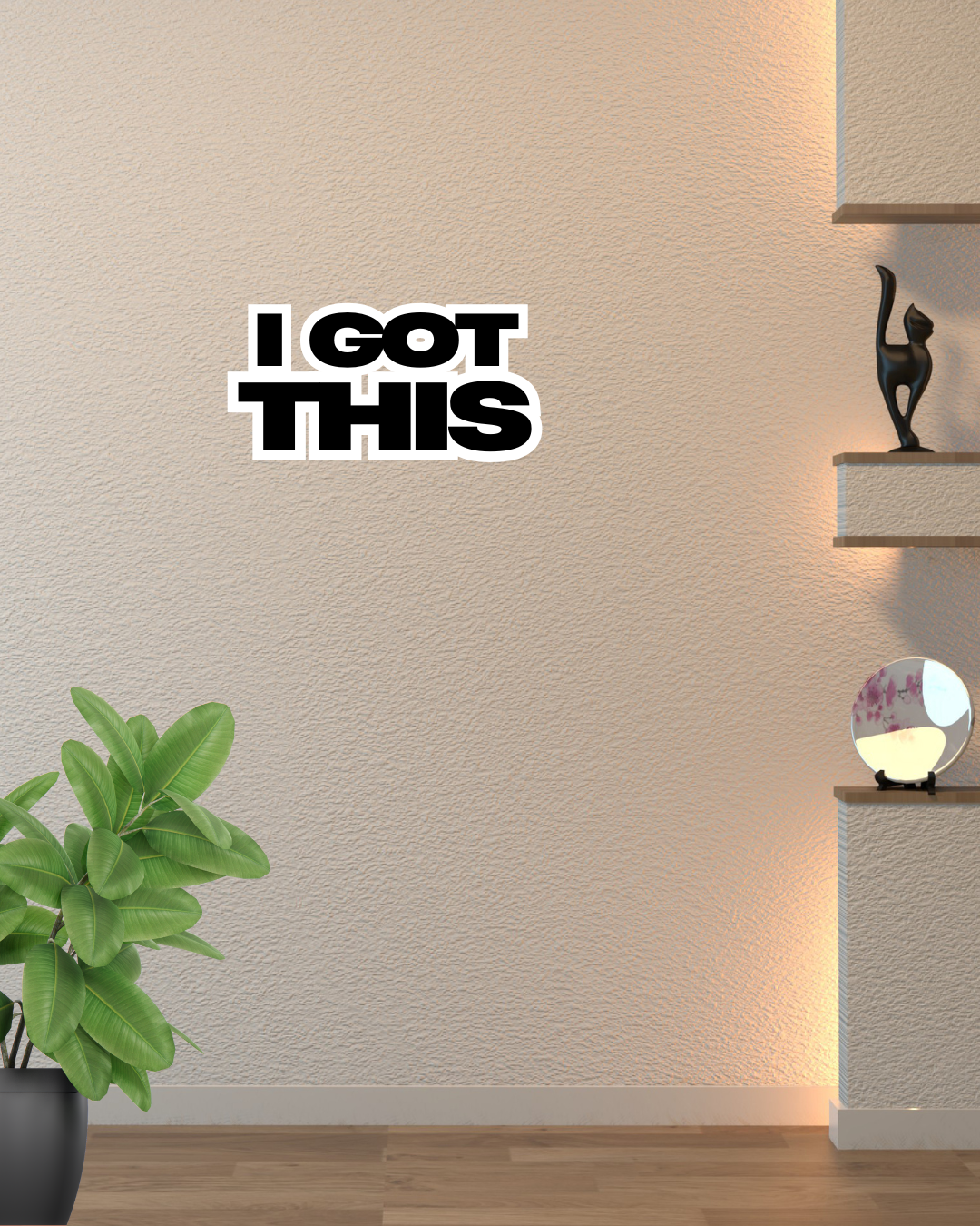 I Got This - Motivational Wooden Wall Sign