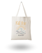 Kill The Waves - Quote Canvas Tote Bag Printed