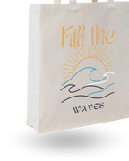 Kill The Waves - Quote Canvas Tote Bag Printed